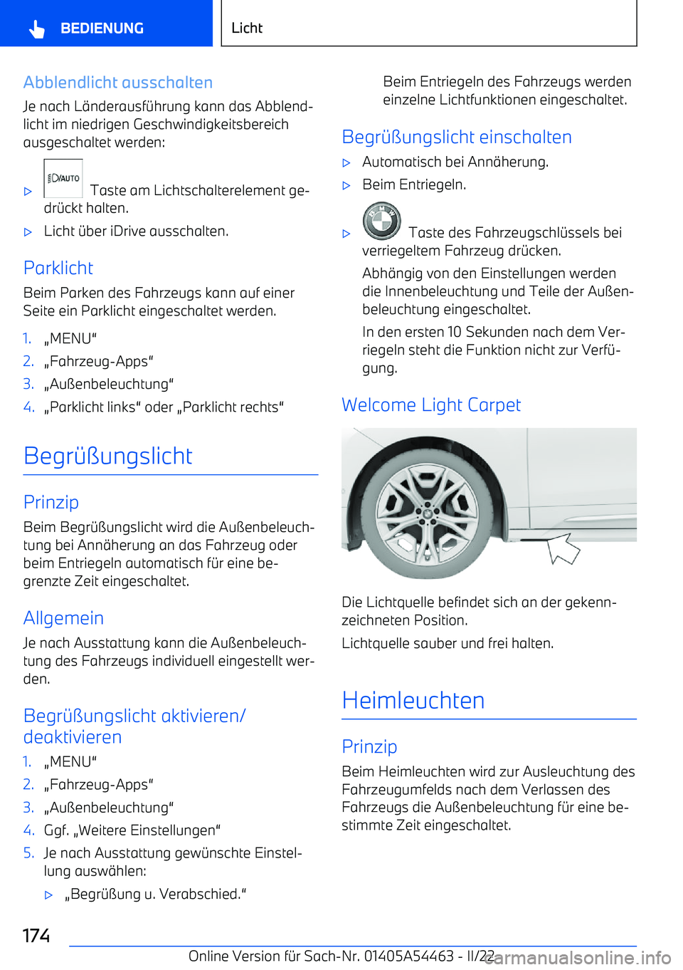 BMW IX 2022 Betriebsanleitungen (in German) Abblendlicht ausschalten
Je nach L BMW IX 2022 Betriebsanleitungen (in German) Abblendlicht ausschalten
Je nach L