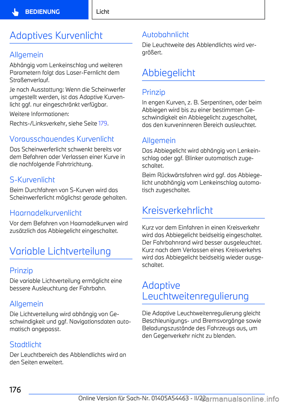 BMW IX 2022 Betriebsanleitungen (in German) Adaptives Kurvenlicht
AllgemeinAbh BMW IX 2022 Betriebsanleitungen (in German) Adaptives Kurvenlicht
AllgemeinAbh