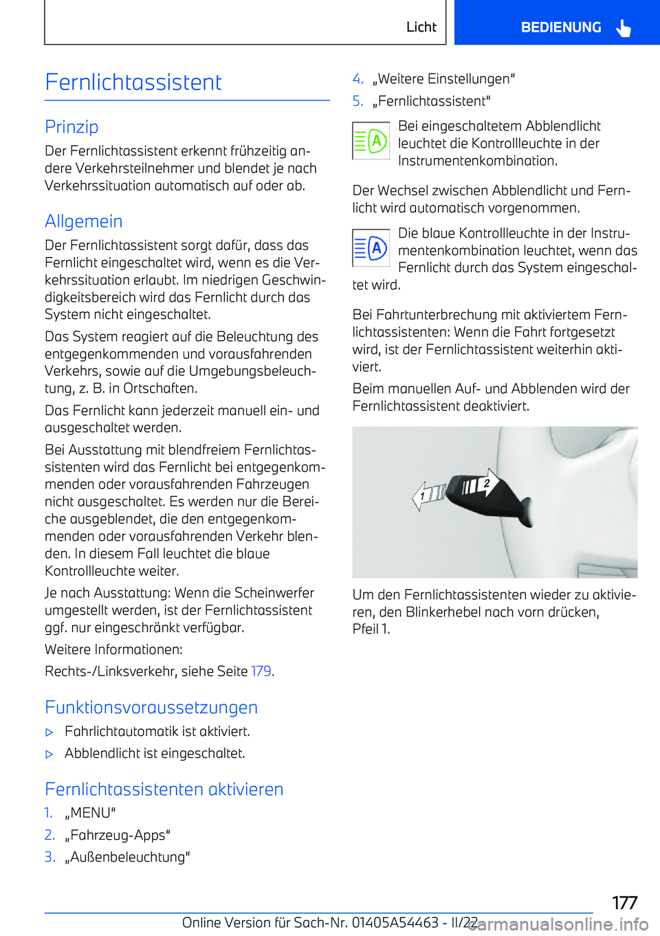 BMW IX 2022 Betriebsanleitungen (in German) Fernlichtassistent
Prinzip
Der Fernlichtassistent erkennt fr BMW IX 2022 Betriebsanleitungen (in German) Fernlichtassistent
Prinzip
Der Fernlichtassistent erkennt fr