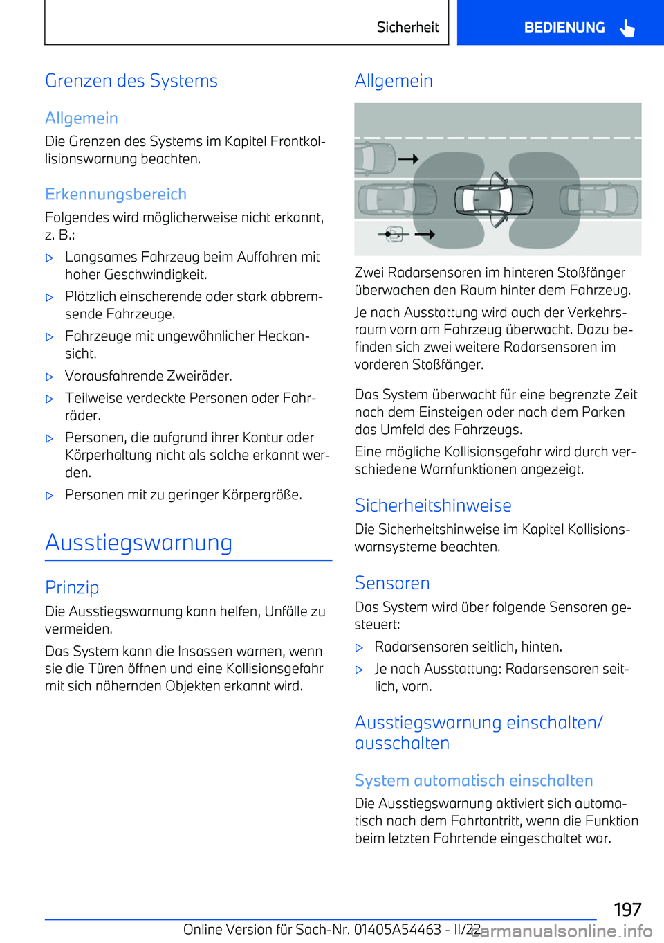 BMW IX 2022 Betriebsanleitungen (in German) Grenzen des Systems
Allgemein
Die Grenzen des Systems im Kapitel Frontkol BMW IX 2022 Betriebsanleitungen (in German) Grenzen des Systems
Allgemein
Die Grenzen des Systems im Kapitel Frontkol
