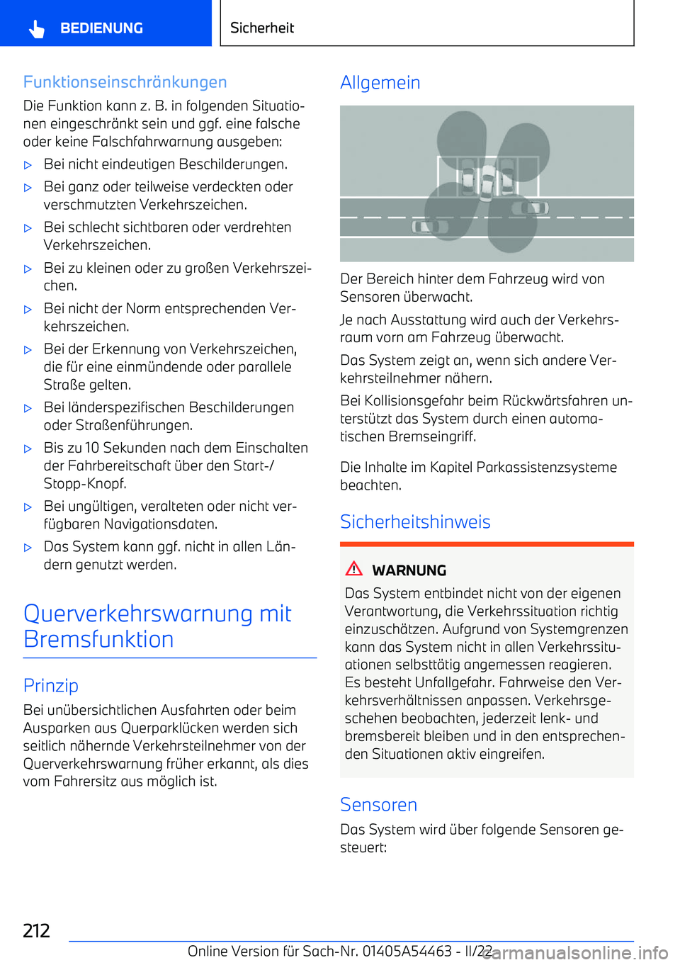 BMW IX 2022  Betriebsanleitungen (in German) Funktionseinschrnkungen
Die Funktion kann z. B. in folgenden Situatio