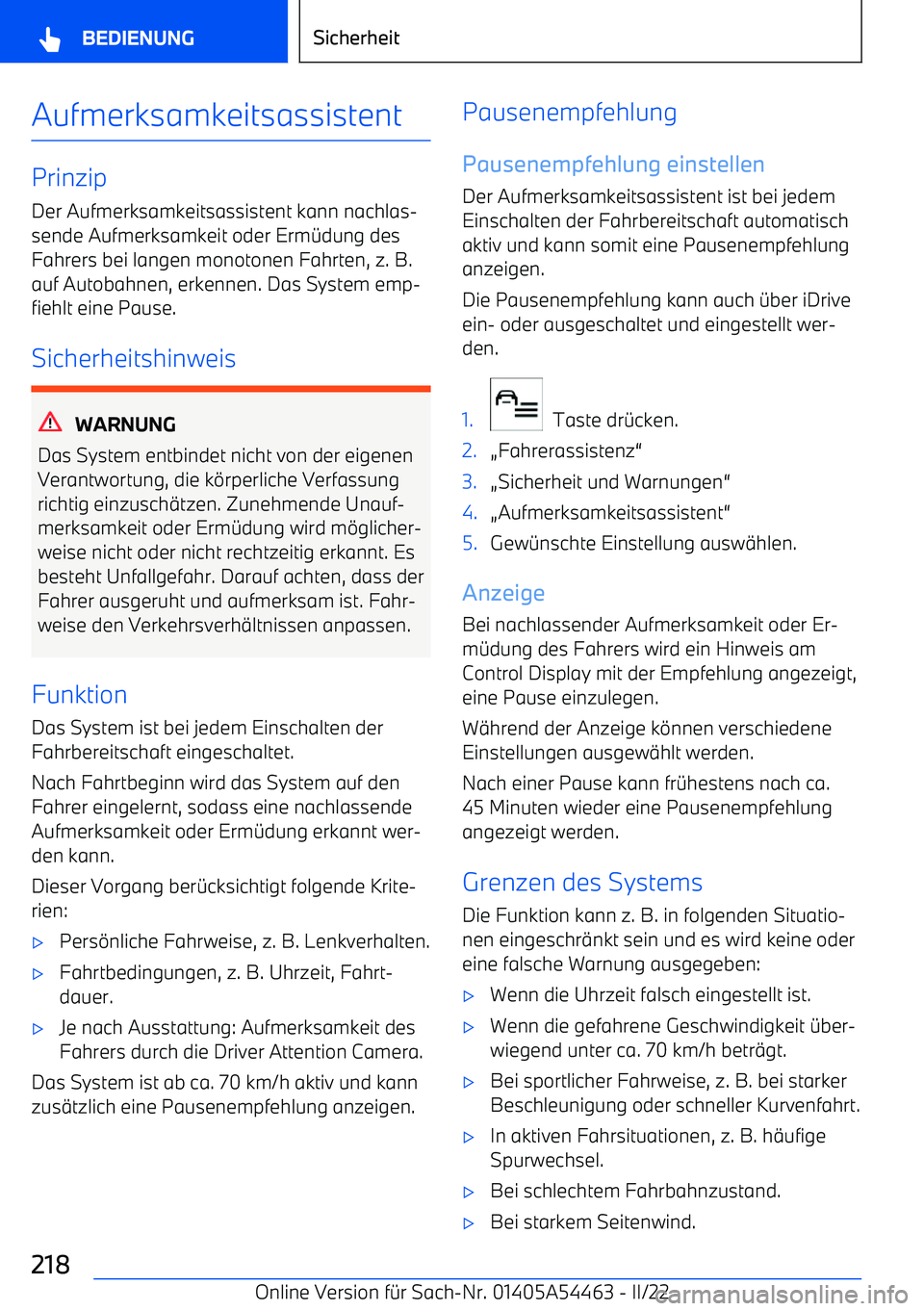 BMW IX 2022  Betriebsanleitungen (in German) Aufmerksamkeitsassistent
Prinzip
Der Aufmerksamkeitsassistent kann nachlas