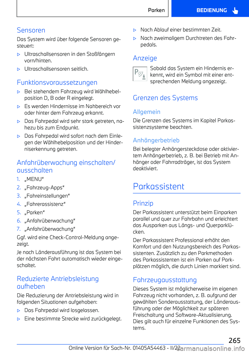 BMW IX 2022 Betriebsanleitungen (in German) Sensoren
Das System wird BMW IX 2022 Betriebsanleitungen (in German) Sensoren
Das System wird