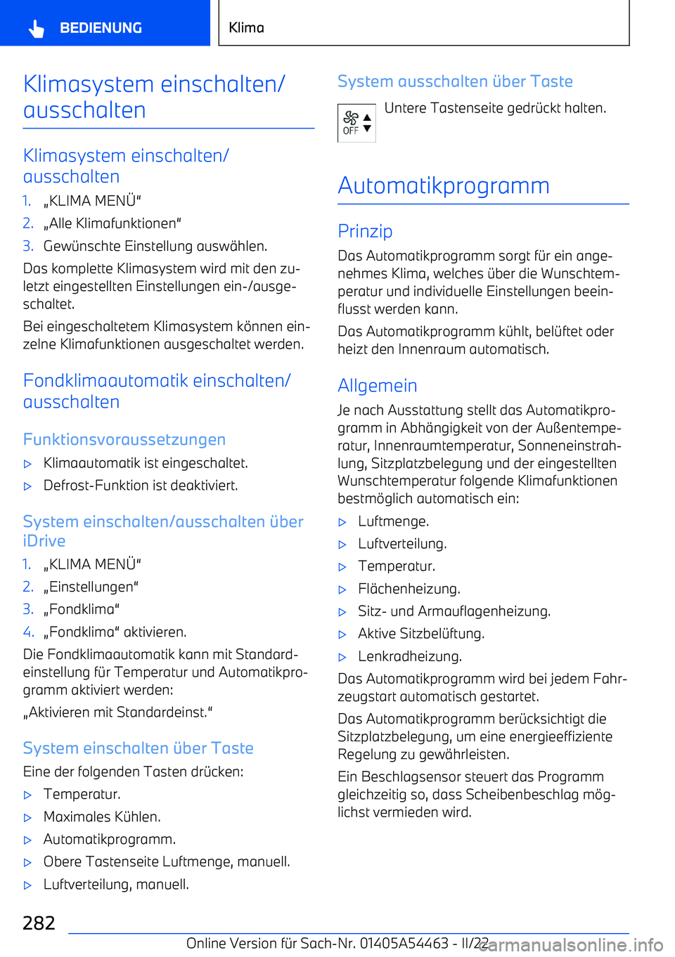 BMW IX 2022  Betriebsanleitungen (in German) Klimasystem einschalten/
ausschalten
Klimasystem einschalten/
ausschalten
1.A KLIMA MEN 