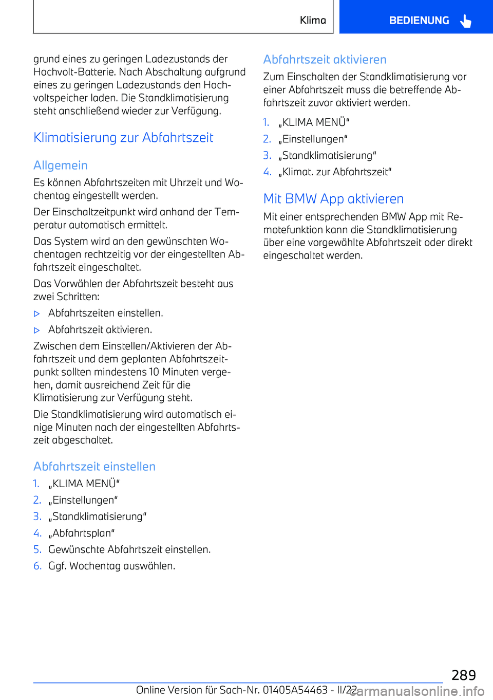 BMW IX 2022  Betriebsanleitungen (in German) grund eines zu geringen Ladezustands der
Hochvolt