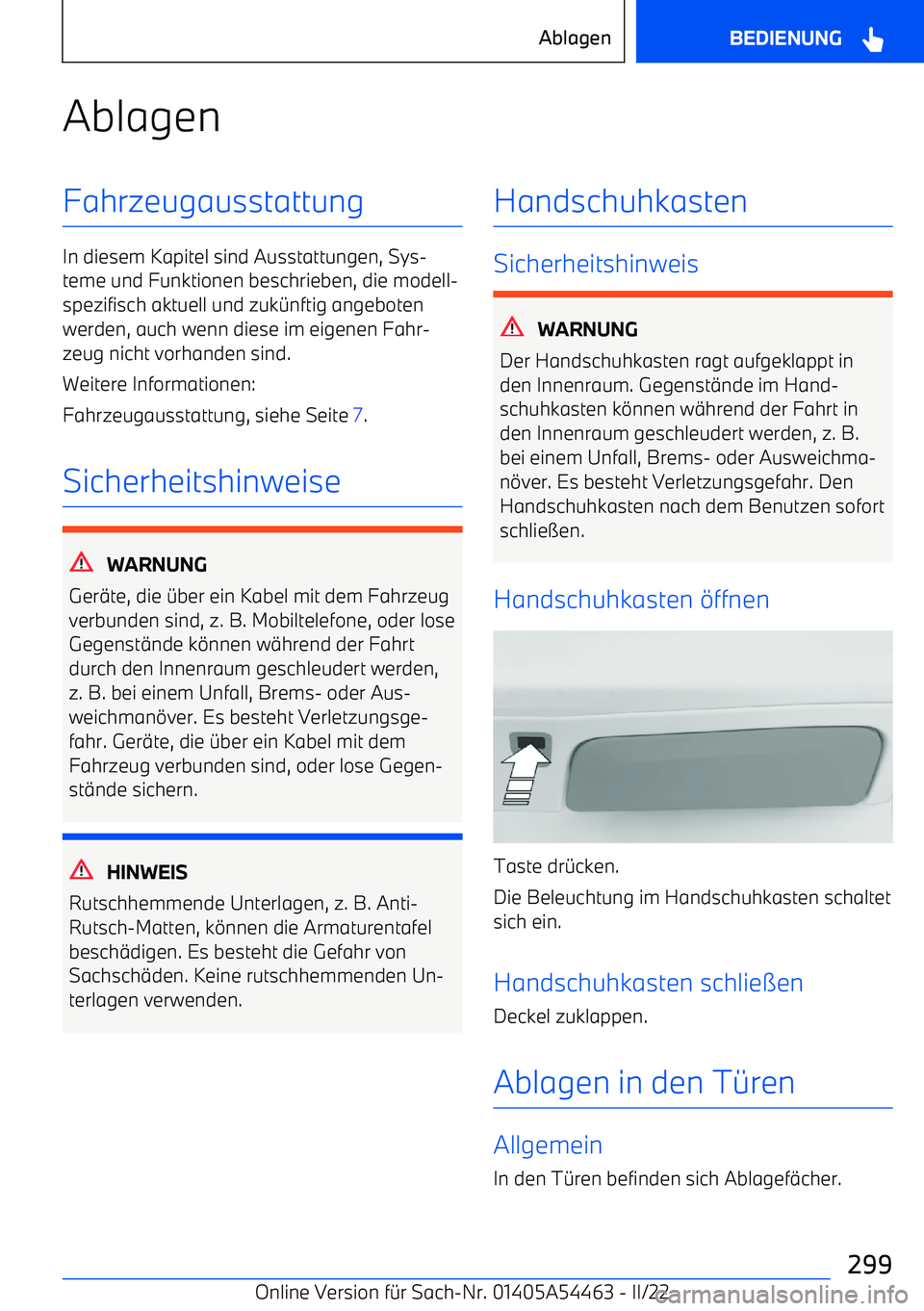 BMW IX 2022  Betriebsanleitungen (in German) AblagenFahrzeugausstattung
In diesem Kapitel sind Ausstattungen, Sys