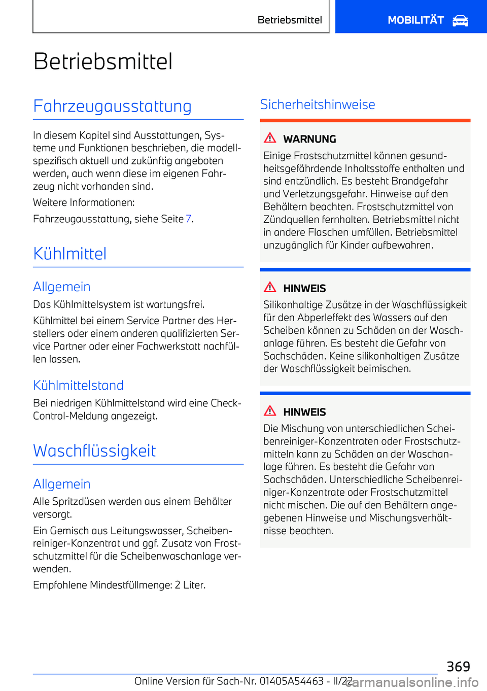 BMW IX 2022  Betriebsanleitungen (in German) BetriebsmittelFahrzeugausstattung
In diesem Kapitel sind Ausstattungen, Sys