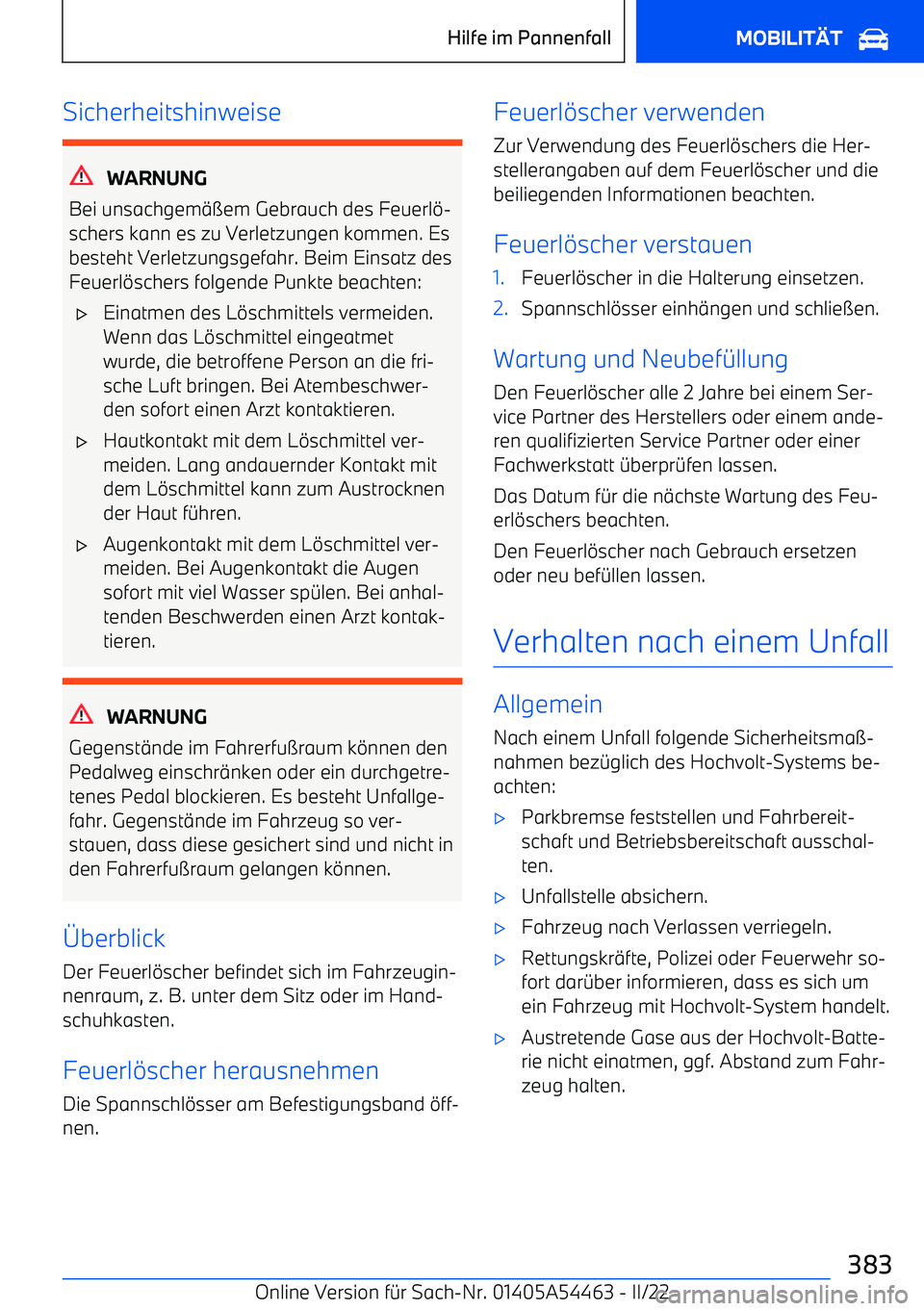 BMW IX 2022 Betriebsanleitungen (in German) Sicherheitshinweise
WARNUNG
Bei unsachgem BMW IX 2022 Betriebsanleitungen (in German) Sicherheitshinweise
WARNUNG
Bei unsachgem