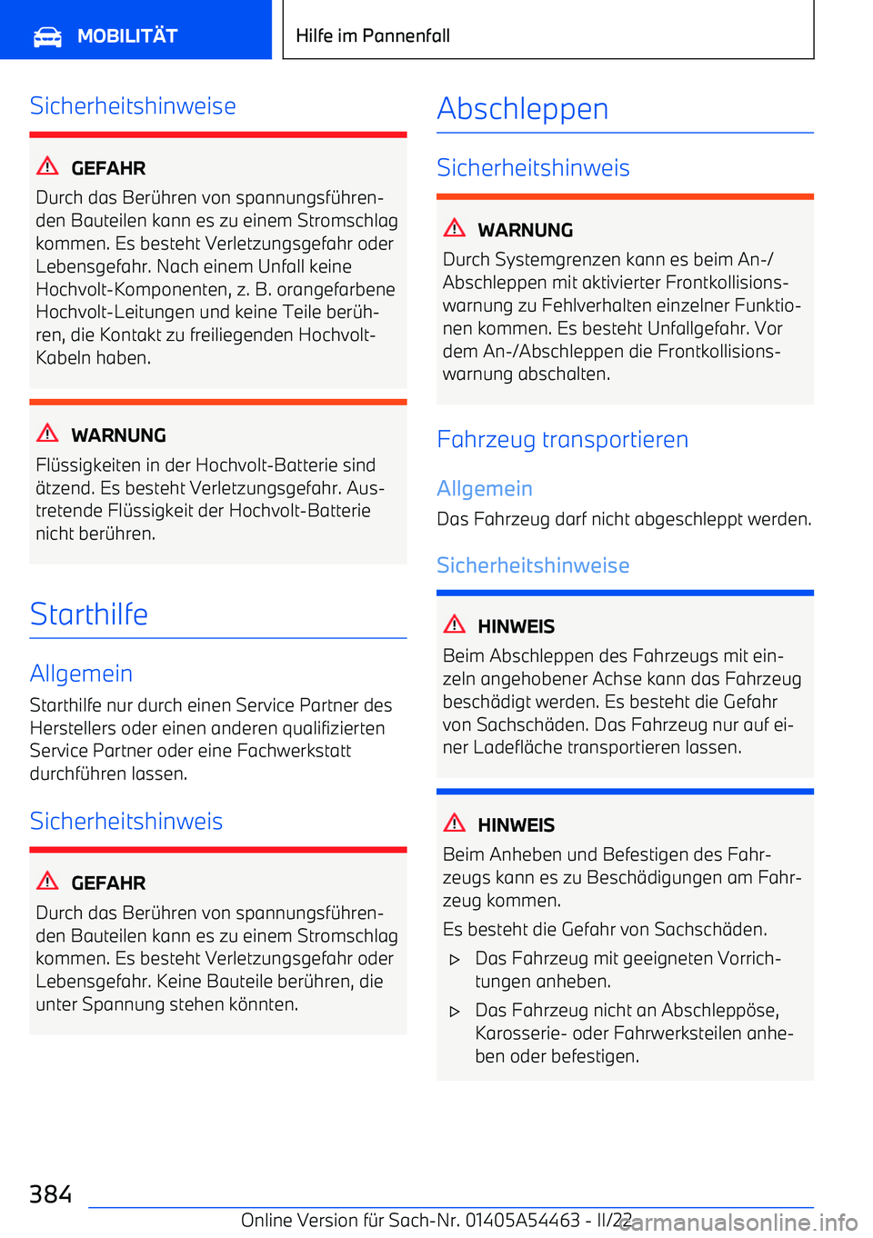 BMW IX 2022 Betriebsanleitungen (in German) Sicherheitshinweise
GEFAHR
Durch das Ber BMW IX 2022 Betriebsanleitungen (in German) Sicherheitshinweise
GEFAHR
Durch das Ber