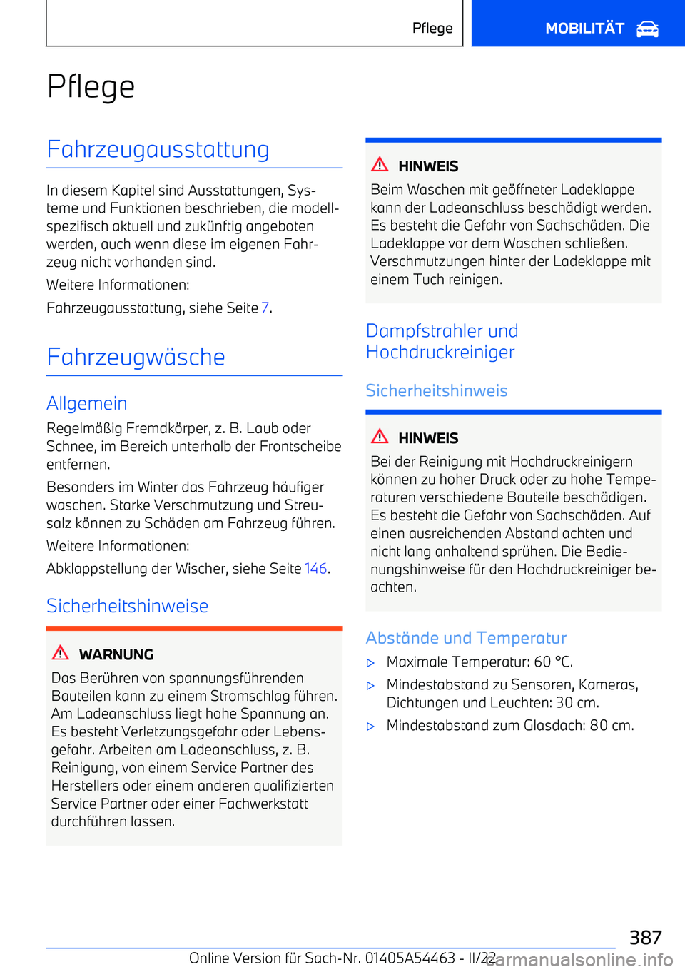 BMW IX 2022 Betriebsanleitungen (in German) PflegeFahrzeugausstattung
In diesem Kapitel sind Ausstattungen, Sys BMW IX 2022 Betriebsanleitungen (in German) PflegeFahrzeugausstattung
In diesem Kapitel sind Ausstattungen, Sys