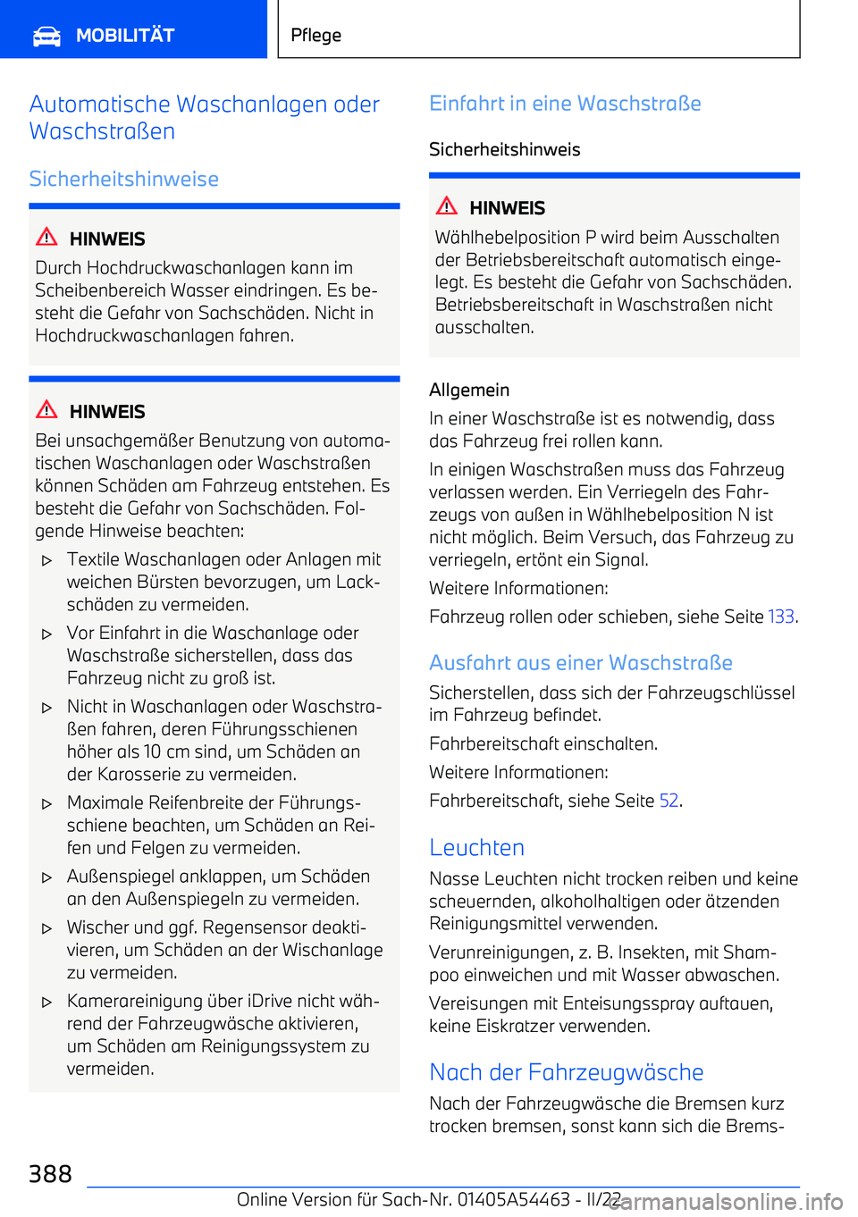 BMW IX 2022 Betriebsanleitungen (in German) Automatische Waschanlagen oder
Waschstra BMW IX 2022 Betriebsanleitungen (in German) Automatische Waschanlagen oder
Waschstra