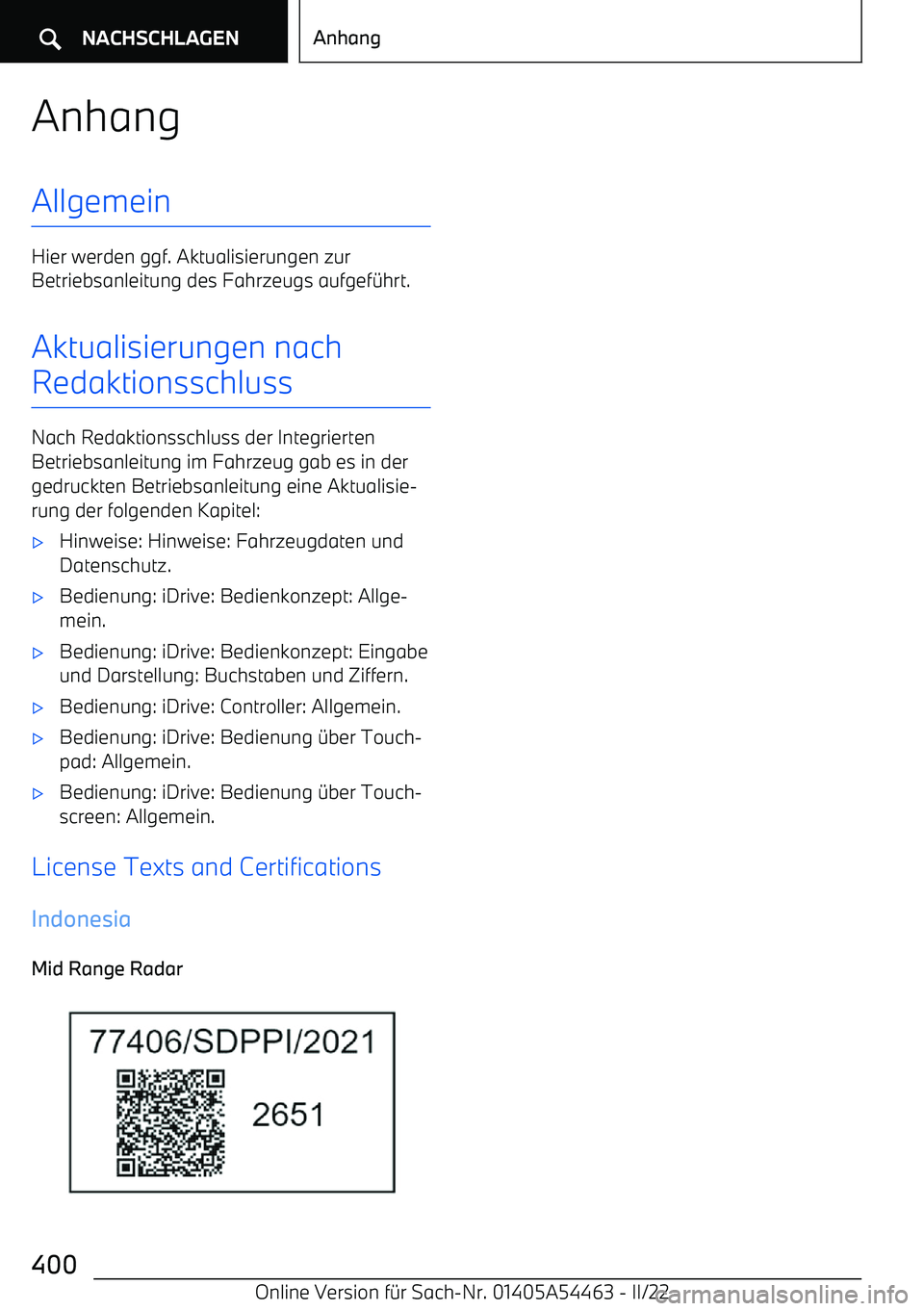 BMW IX 2022  Betriebsanleitungen (in German) AnhangAllgemein
Hier werden ggf. Aktualisierungen zur
Betriebsanleitung des Fahrzeugs aufgef