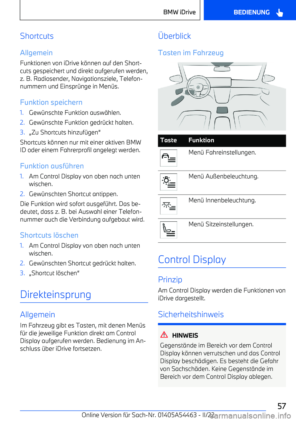 BMW IX 2022  Betriebsanleitungen (in German) ShortcutsAllgemein
Funktionen von iDrive k