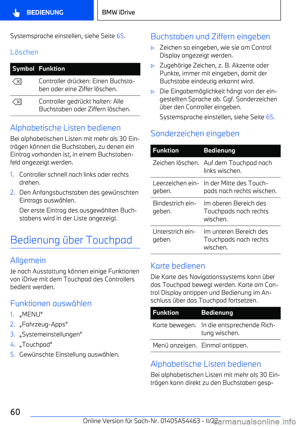 BMW IX 2022  Betriebsanleitungen (in German) Systemsprache einstellen, siehe Seite 65.
L 
schenSymbolFunktion Controller dr