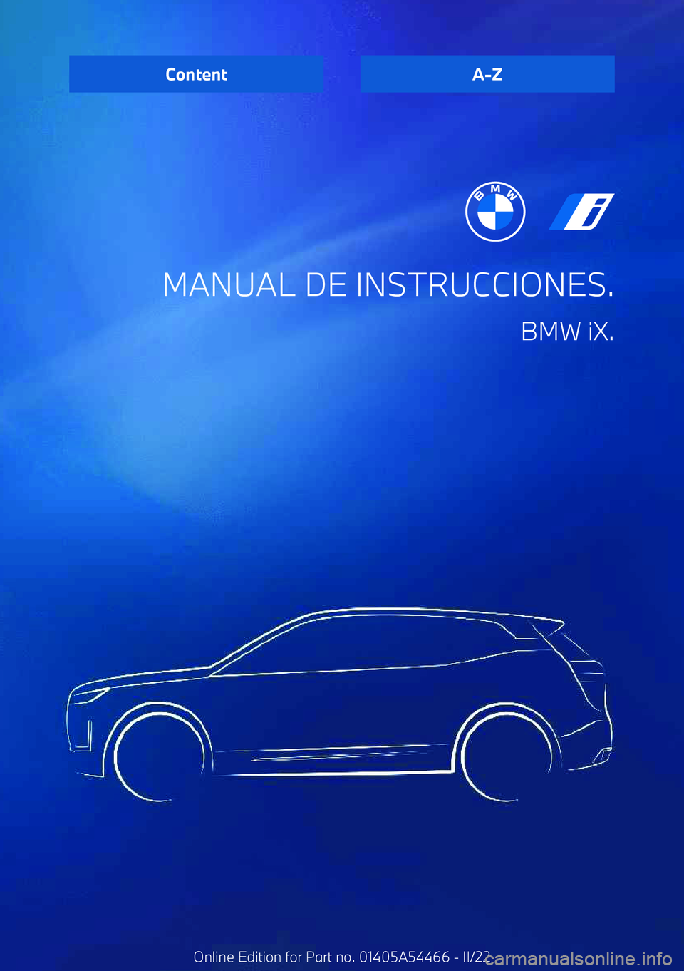 BMW IX 2022 Manuales de Empleo (in Spanish) MANUAL DE INSTRUCCIONES.BMW iX.ContentA BMW IX 2022 Manuales de Empleo (in Spanish) MANUAL DE INSTRUCCIONES.BMW iX.ContentA