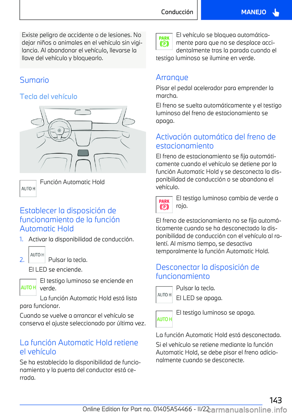 BMW IX 2022  Manuales de Empleo (in Spanish) Existe peligro de accidente o de lesiones. Nodejar ni