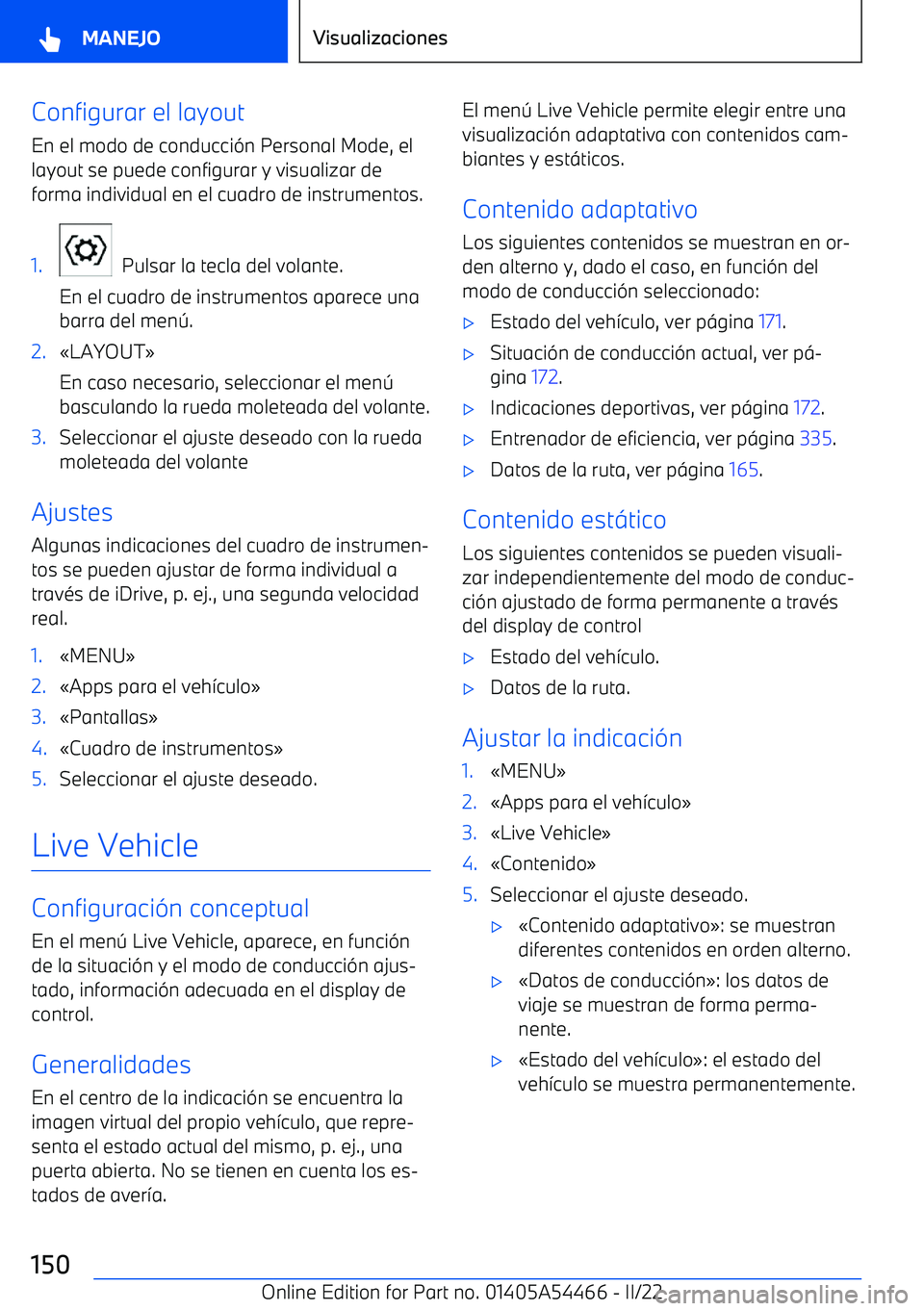 BMW IX 2022  Manuales de Empleo (in Spanish) Configurar el layoutEn el modo de conducci
