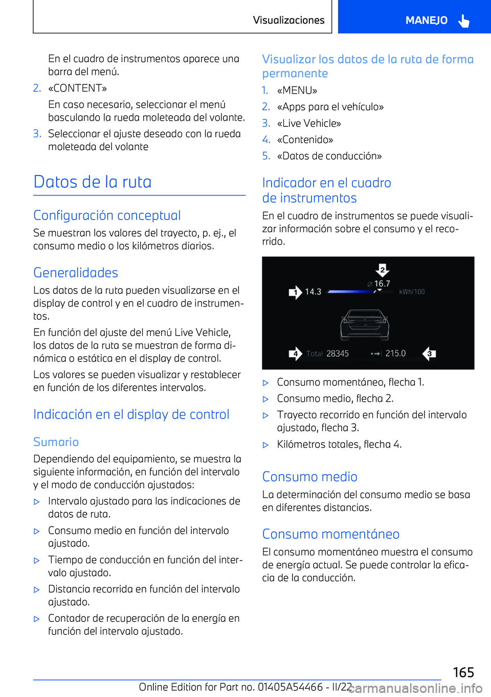 BMW IX 2022  Manuales de Empleo (in Spanish) En el cuadro de instrumentos aparece unabarra del men