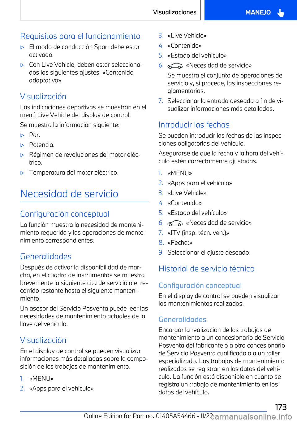 BMW IX 2022 Manuales de Empleo (in Spanish) Requisitos para el funcionamiento BMW IX 2022 Manuales de Empleo (in Spanish) Requisitos para el funcionamiento
