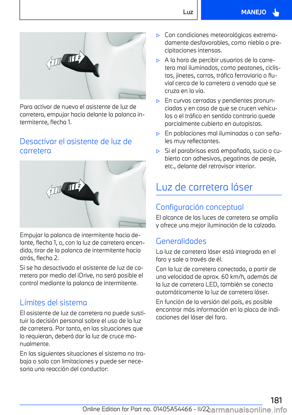BMW IX 2022 Manuales de Empleo (in Spanish) Para activar de nuevo el asistente de luz decarretera, empujar hacia delante la palanca in BMW IX 2022 Manuales de Empleo (in Spanish) Para activar de nuevo el asistente de luz decarretera, empujar hacia delante la palanca in