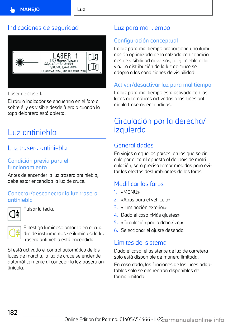 BMW IX 2022 Manuales de Empleo (in Spanish) Indicaciones de seguridad
L BMW IX 2022 Manuales de Empleo (in Spanish) Indicaciones de seguridad
L