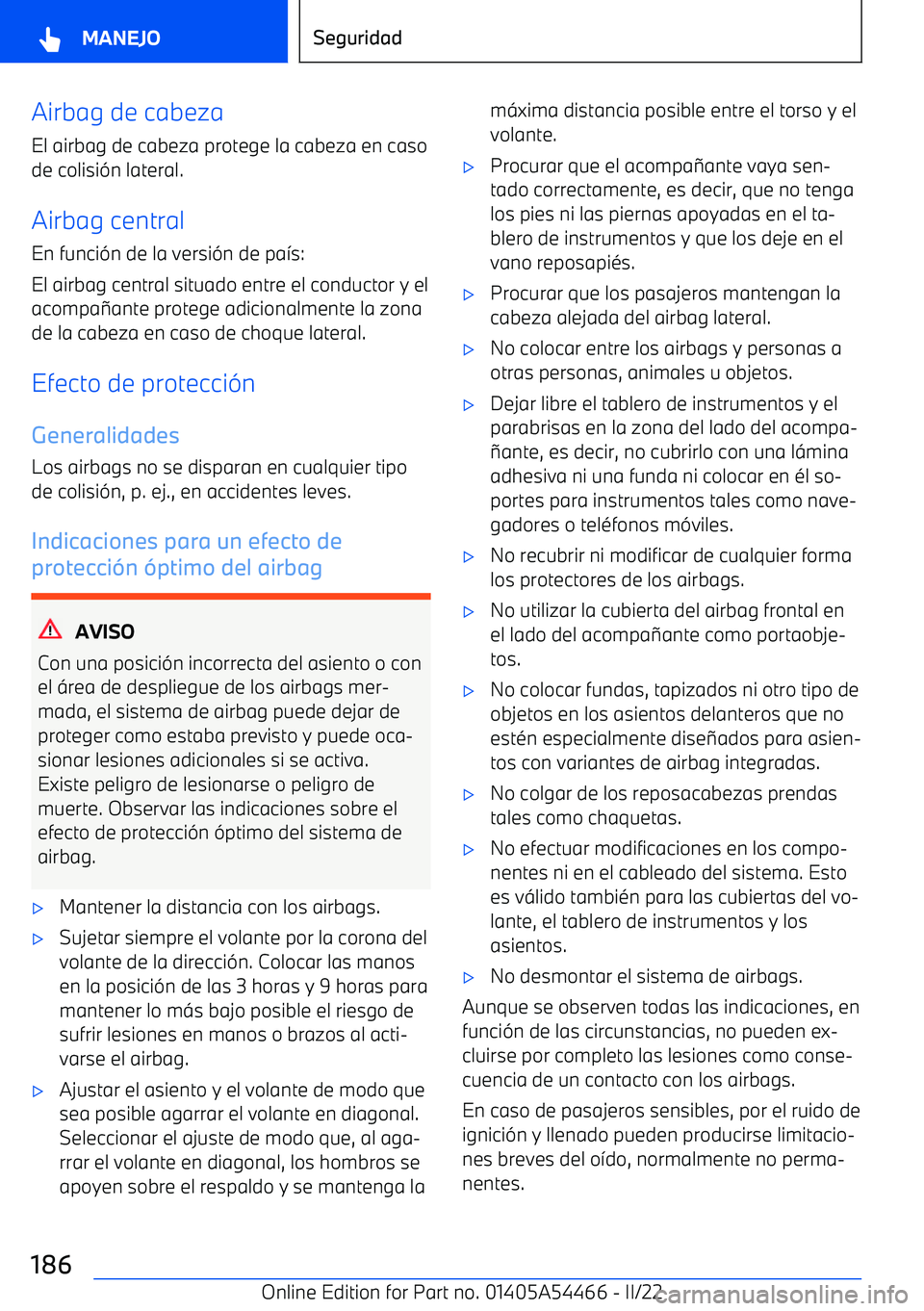 BMW IX 2022 Manuales de Empleo (in Spanish) Airbag de cabezaEl airbag de cabeza protege la cabeza en caso
de colisi BMW IX 2022 Manuales de Empleo (in Spanish) Airbag de cabezaEl airbag de cabeza protege la cabeza en caso
de colisi