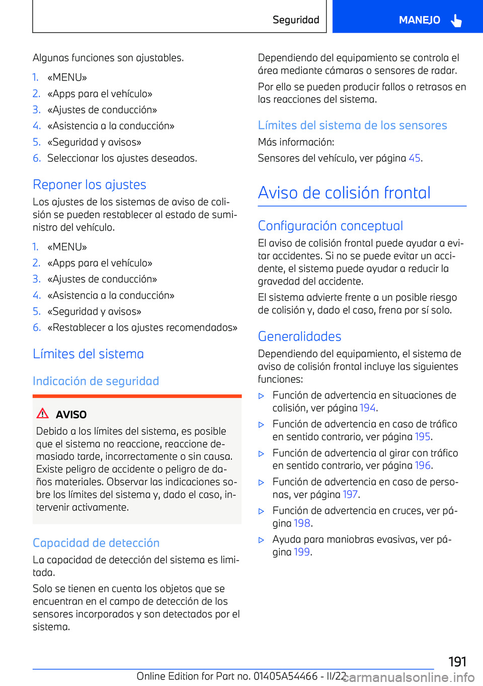 BMW IX 2022 Manuales de Empleo (in Spanish) Algunas funciones son ajustables.1. BMW IX 2022 Manuales de Empleo (in Spanish) Algunas funciones son ajustables.1.