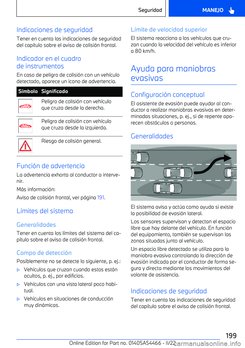 BMW IX 2022 Manuales de Empleo (in Spanish) Indicaciones de seguridadTener en cuenta las indicaciones de seguridad
del cap BMW IX 2022 Manuales de Empleo (in Spanish) Indicaciones de seguridadTener en cuenta las indicaciones de seguridad
del cap