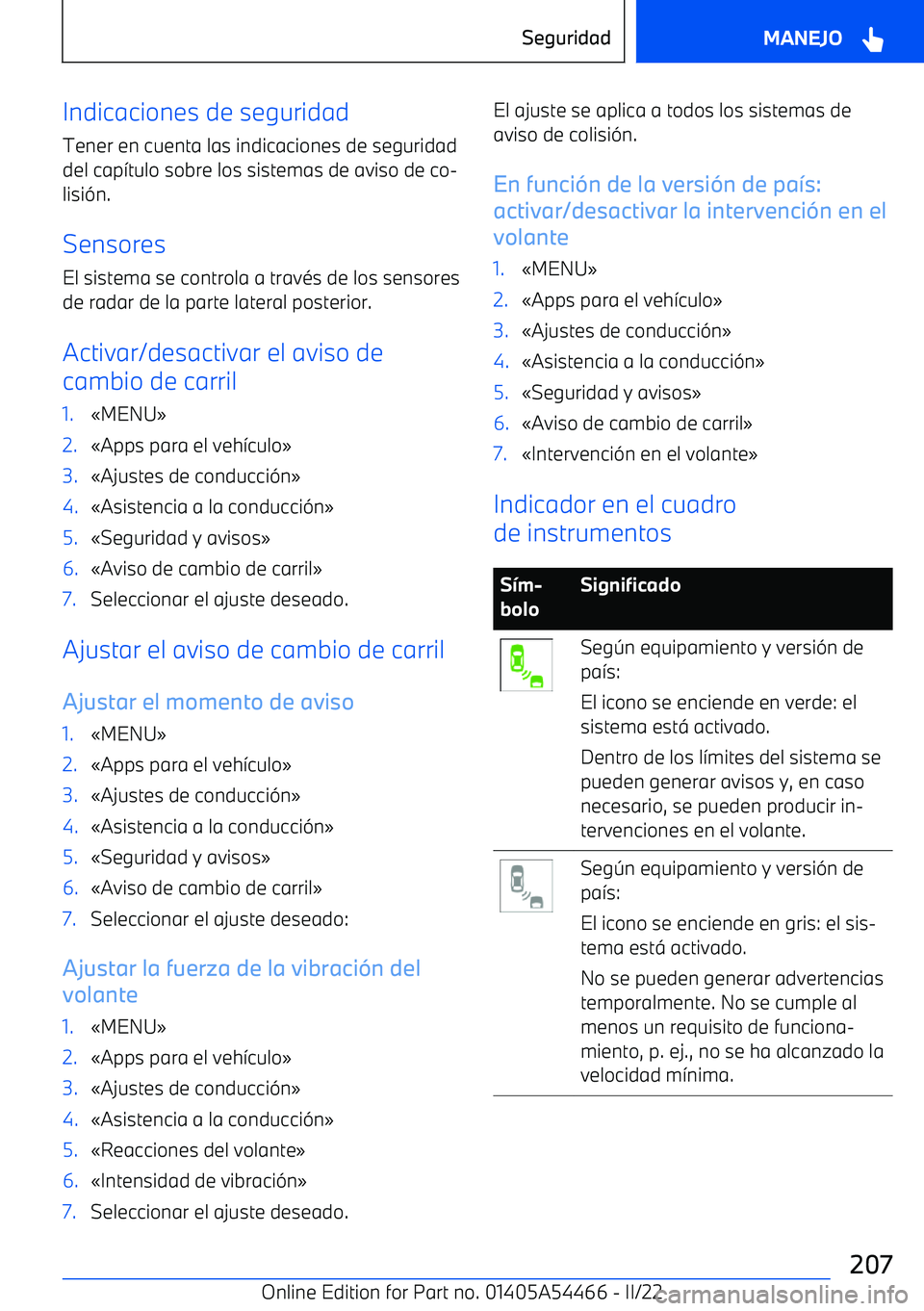 BMW IX 2022 Manuales de Empleo (in Spanish) Indicaciones de seguridadTener en cuenta las indicaciones de seguridad
del cap BMW IX 2022 Manuales de Empleo (in Spanish) Indicaciones de seguridadTener en cuenta las indicaciones de seguridad
del cap