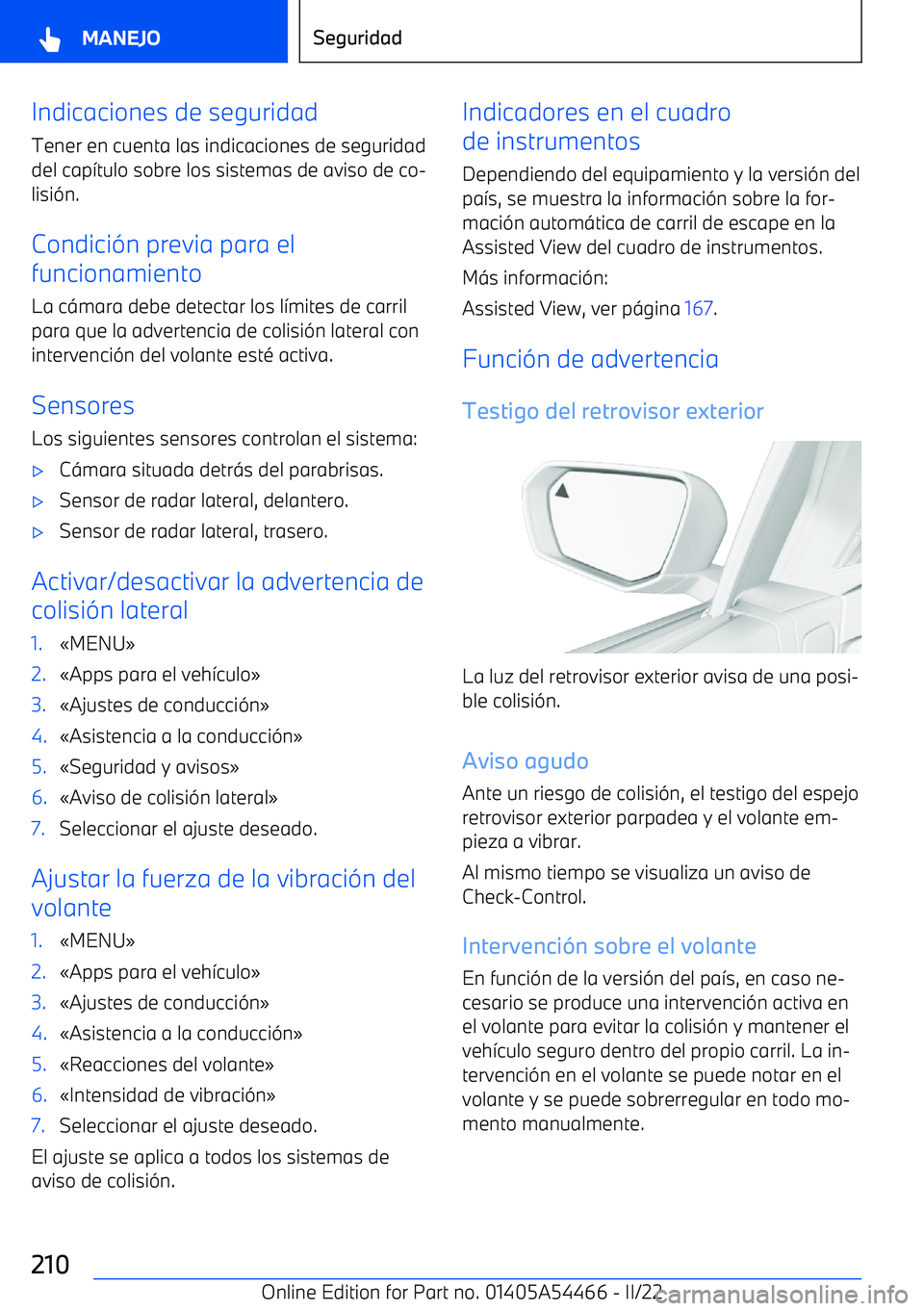 BMW IX 2022 Manuales de Empleo (in Spanish) Indicaciones de seguridadTener en cuenta las indicaciones de seguridad
del cap BMW IX 2022 Manuales de Empleo (in Spanish) Indicaciones de seguridadTener en cuenta las indicaciones de seguridad
del cap