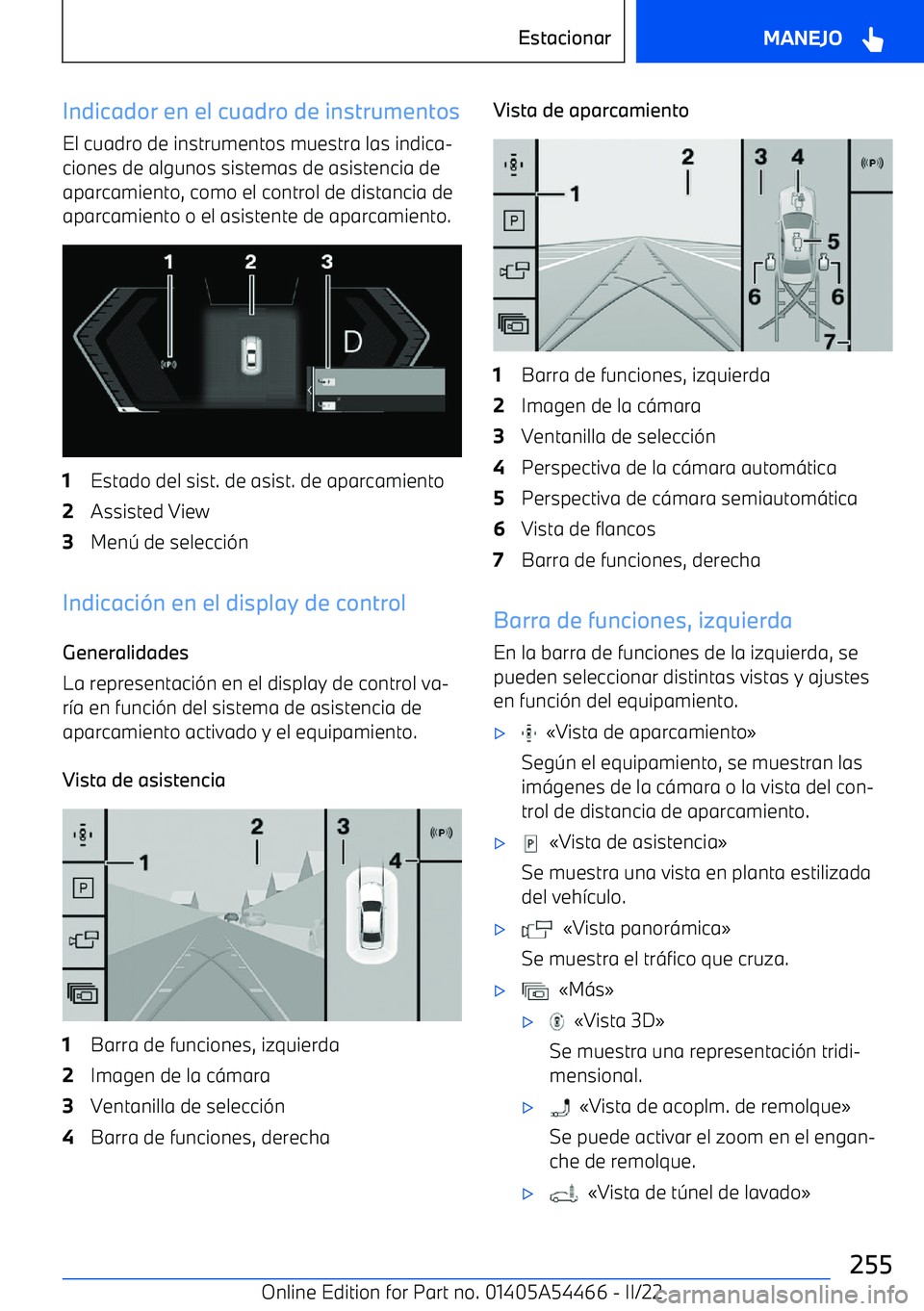 BMW IX 2022  Manuales de Empleo (in Spanish) Indicador en el cuadro de instrumentos
El cuadro de instrumentos muestra las indica
