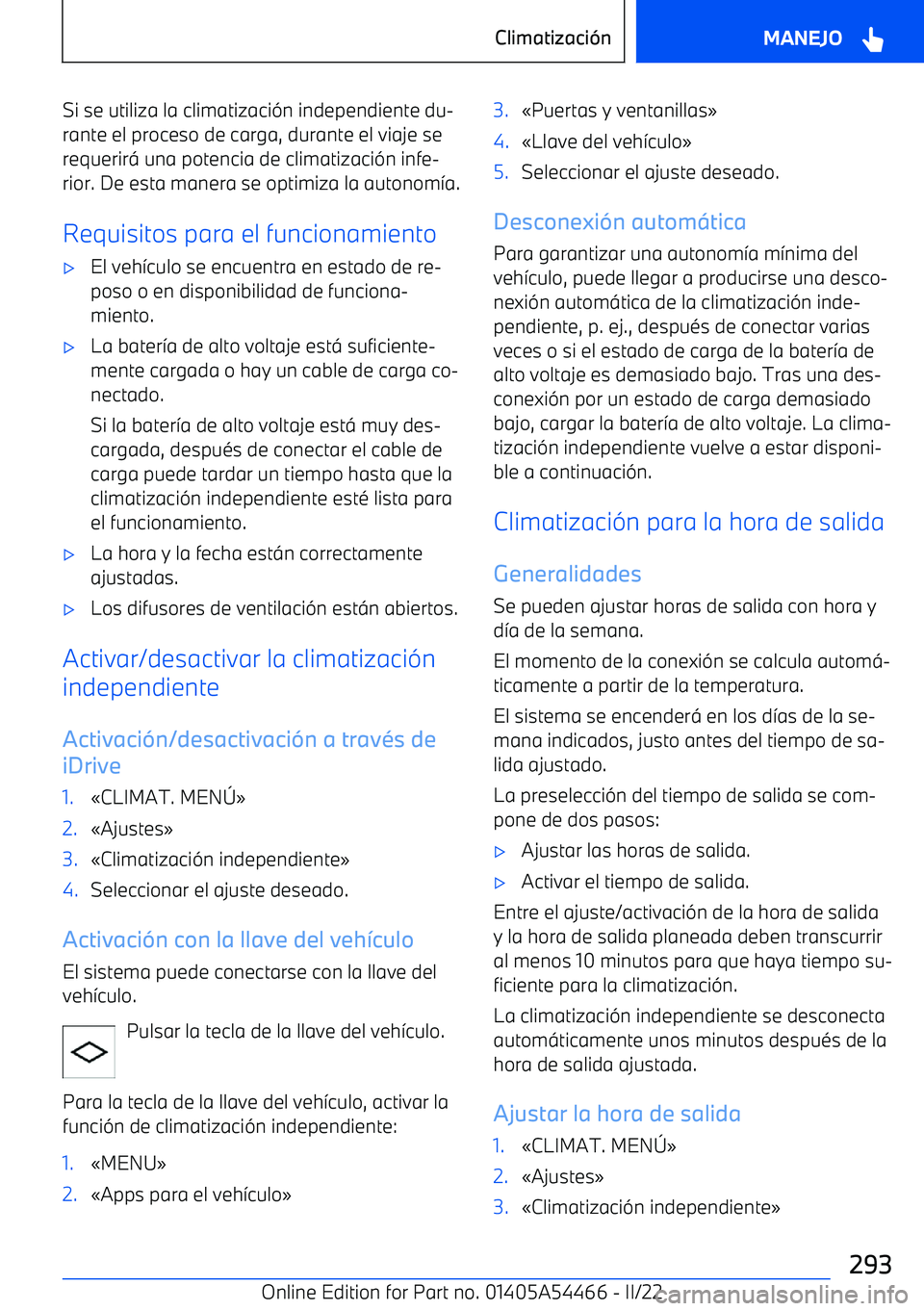 BMW IX 2022  Manuales de Empleo (in Spanish) Si se utiliza la climatizaci