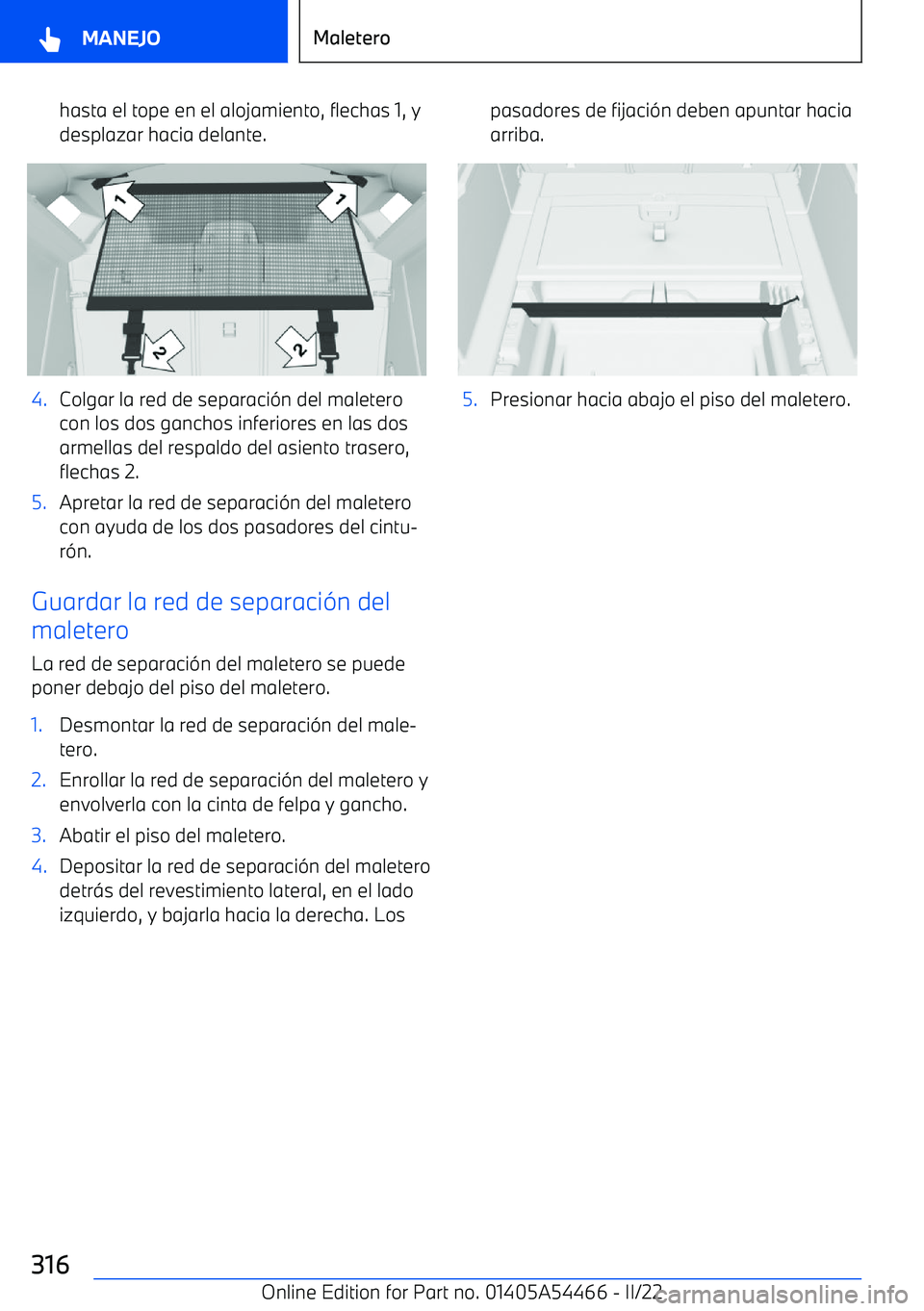 BMW IX 2022 Manuales de Empleo (in Spanish) hasta el tope en el alojamiento, flechas 1, ydesplazar hacia delante.4.Colgar la red de separaci BMW IX 2022 Manuales de Empleo (in Spanish) hasta el tope en el alojamiento, flechas 1, ydesplazar hacia delante.4.Colgar la red de separaci