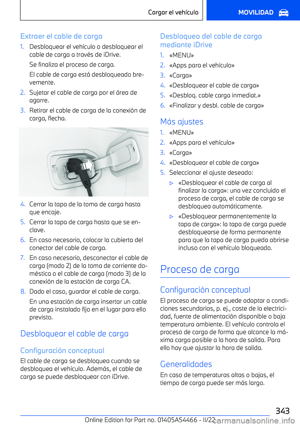 BMW IX 2022 Manuales de Empleo (in Spanish) Extraer el cable de carga1.Desbloquear el veh BMW IX 2022 Manuales de Empleo (in Spanish) Extraer el cable de carga1.Desbloquear el veh