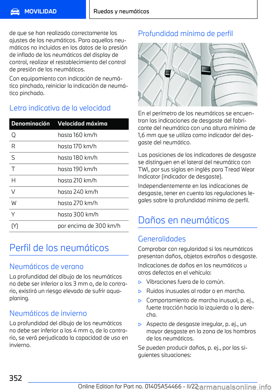 BMW IX 2022 Manuales de Empleo (in Spanish) de que se han realizado correctamente los
ajustes de los neum BMW IX 2022 Manuales de Empleo (in Spanish) de que se han realizado correctamente los
ajustes de los neum