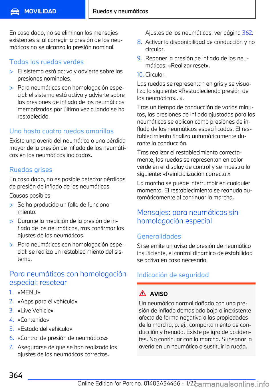 BMW IX 2022 Manuales de Empleo (in Spanish) En caso dado, no se eliminan los mensajes
existentes si al corregir la presi BMW IX 2022 Manuales de Empleo (in Spanish) En caso dado, no se eliminan los mensajes
existentes si al corregir la presi