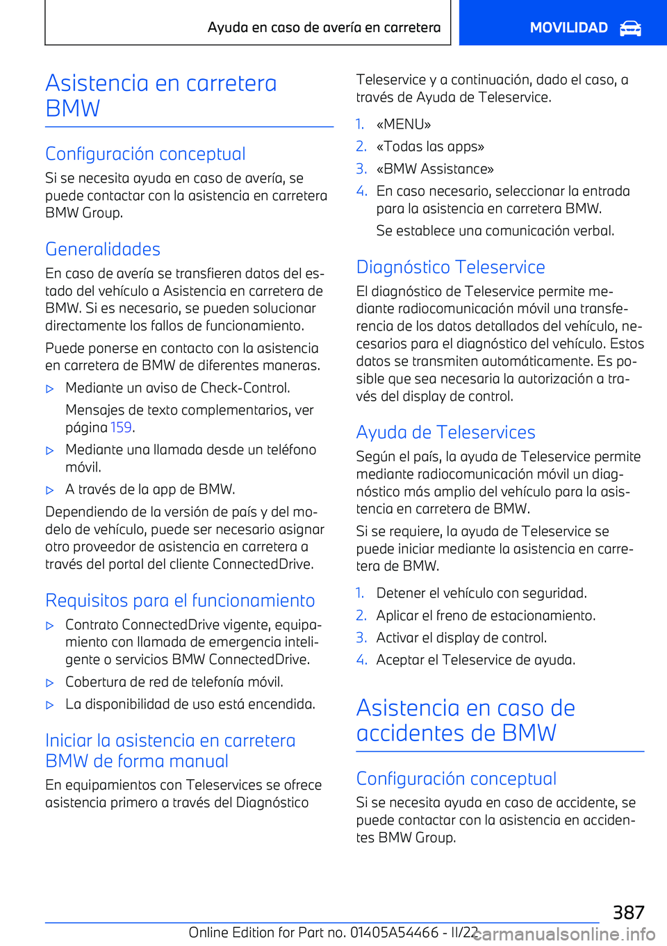 BMW IX 2022 Manuales de Empleo (in Spanish) Asistencia en carreteraBMW
Configuraci BMW IX 2022 Manuales de Empleo (in Spanish) Asistencia en carreteraBMW
Configuraci
