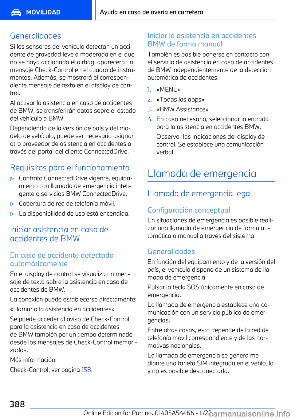 BMW IX 2022 Manuales de Empleo (in Spanish) Generalidades
Si los sensores del veh BMW IX 2022 Manuales de Empleo (in Spanish) Generalidades
Si los sensores del veh