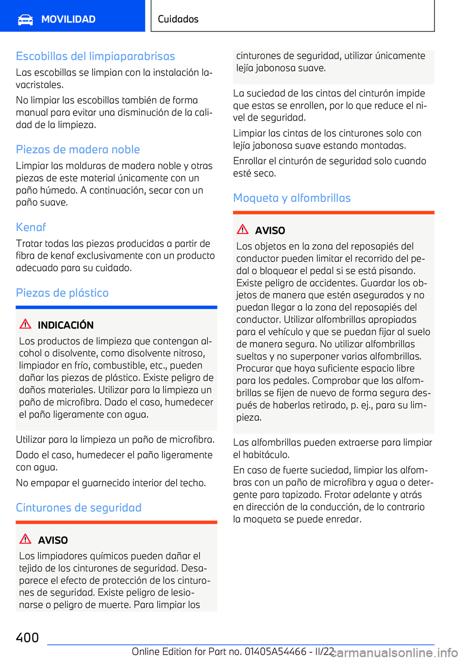 BMW IX 2022 Manuales de Empleo (in Spanish) Escobillas del limpiaparabrisas
Las escobillas se limpian con la instalaci BMW IX 2022 Manuales de Empleo (in Spanish) Escobillas del limpiaparabrisas
Las escobillas se limpian con la instalaci