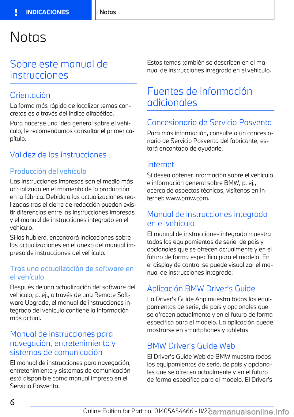 BMW IX 2022 Manuales de Empleo (in Spanish) NotasSobre este manual de
instrucciones
Orientaci BMW IX 2022 Manuales de Empleo (in Spanish) NotasSobre este manual de
instrucciones
Orientaci