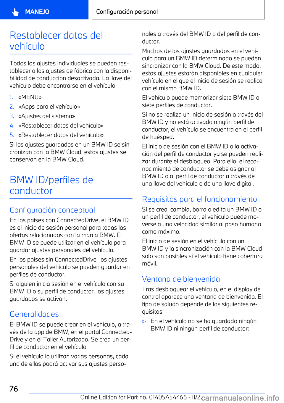 BMW IX 2022 Manuales de Empleo (in Spanish) Restablecer datos del
veh BMW IX 2022 Manuales de Empleo (in Spanish) Restablecer datos del
veh