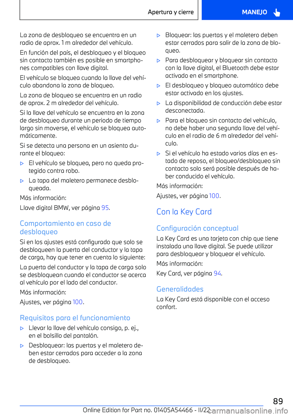 BMW IX 2022  Manuales de Empleo (in Spanish) La zona de desbloqueo se encuentra en unradio de aprox. 1 m alrededor del veh