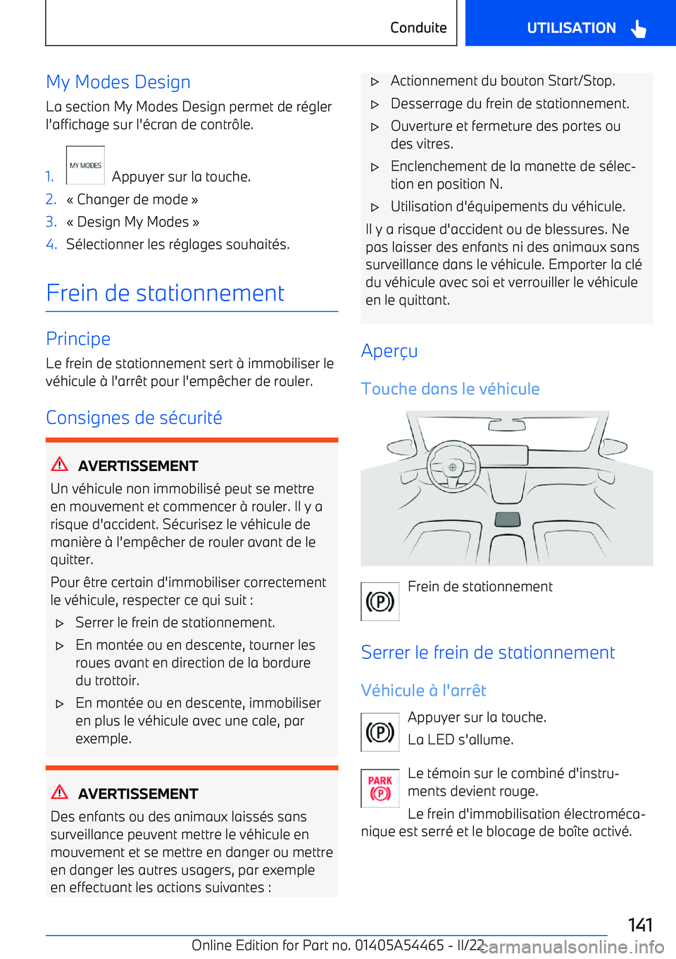 BMW IX 2022 Notices Demploi (in French) My Modes Design
La section My Modes Design permet de régler
l BMW IX 2022 Notices Demploi (in French) My Modes Design
La section My Modes Design permet de régler
l