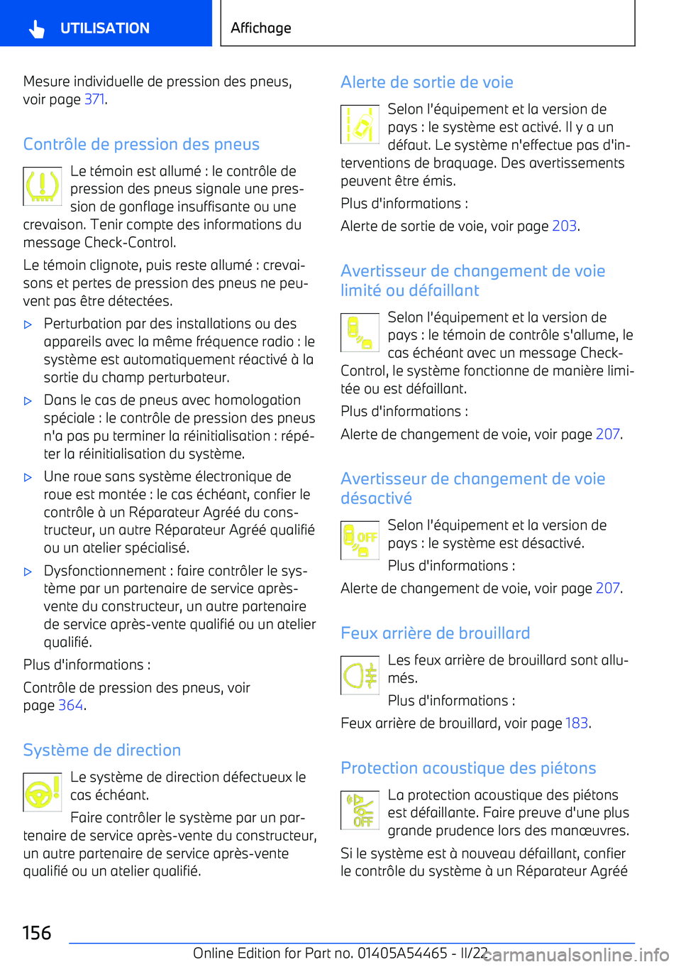 BMW IX 2022 Notices Demploi (in French) Mesure individuelle de pression des pneus,voir page 371.
Contr BMW IX 2022 Notices Demploi (in French) Mesure individuelle de pression des pneus,voir page 371.
Contr