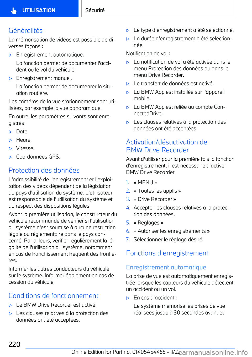 BMW IX 2022 Notices Demploi (in French) Généralités
La mémorisation de vidéos est possible de di BMW IX 2022 Notices Demploi (in French) Généralités
La mémorisation de vidéos est possible de di