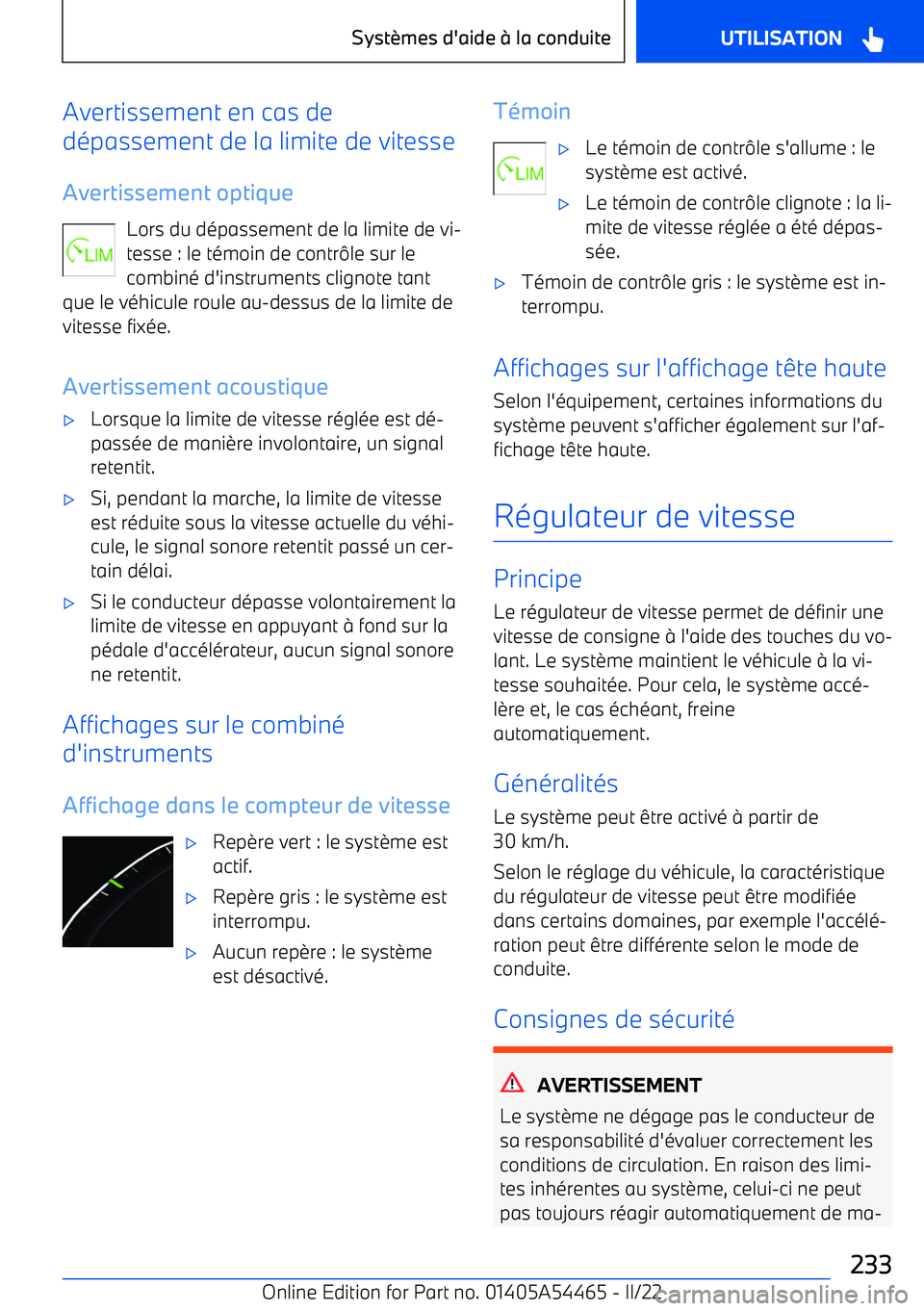 BMW IX 2022 Notices Demploi (in French) Avertissement en cas de
dépassement de la limite de vitesse
Avertissement optique Lors du dépassement de la limite de vi BMW IX 2022 Notices Demploi (in French) Avertissement en cas de
dépassement de la limite de vitesse
Avertissement optique Lors du dépassement de la limite de vi