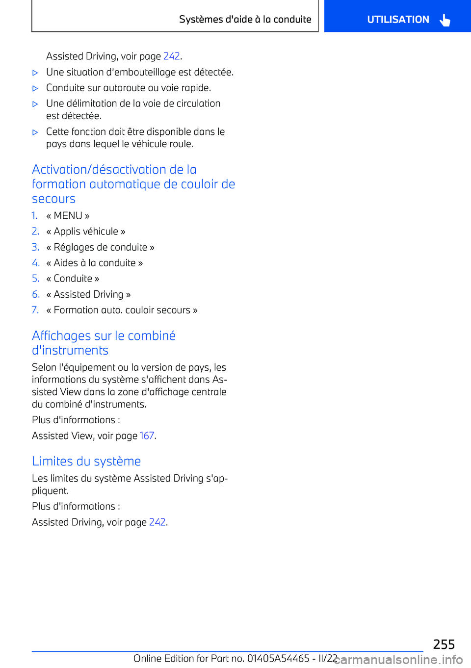 BMW IX 2022 Notices Demploi (in French) Assisted Driving, voir page 242. BMW IX 2022 Notices Demploi (in French) Assisted Driving, voir page 242.