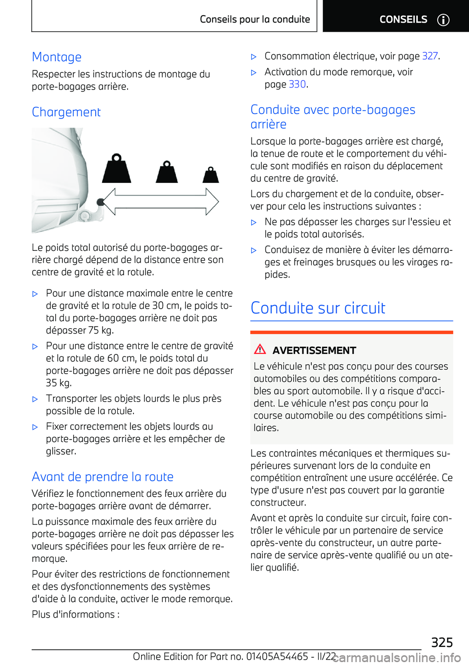 BMW IX 2022 Notices Demploi (in French) Montage
Respecter les instructions de montage du porte BMW IX 2022 Notices Demploi (in French) Montage
Respecter les instructions de montage du porte