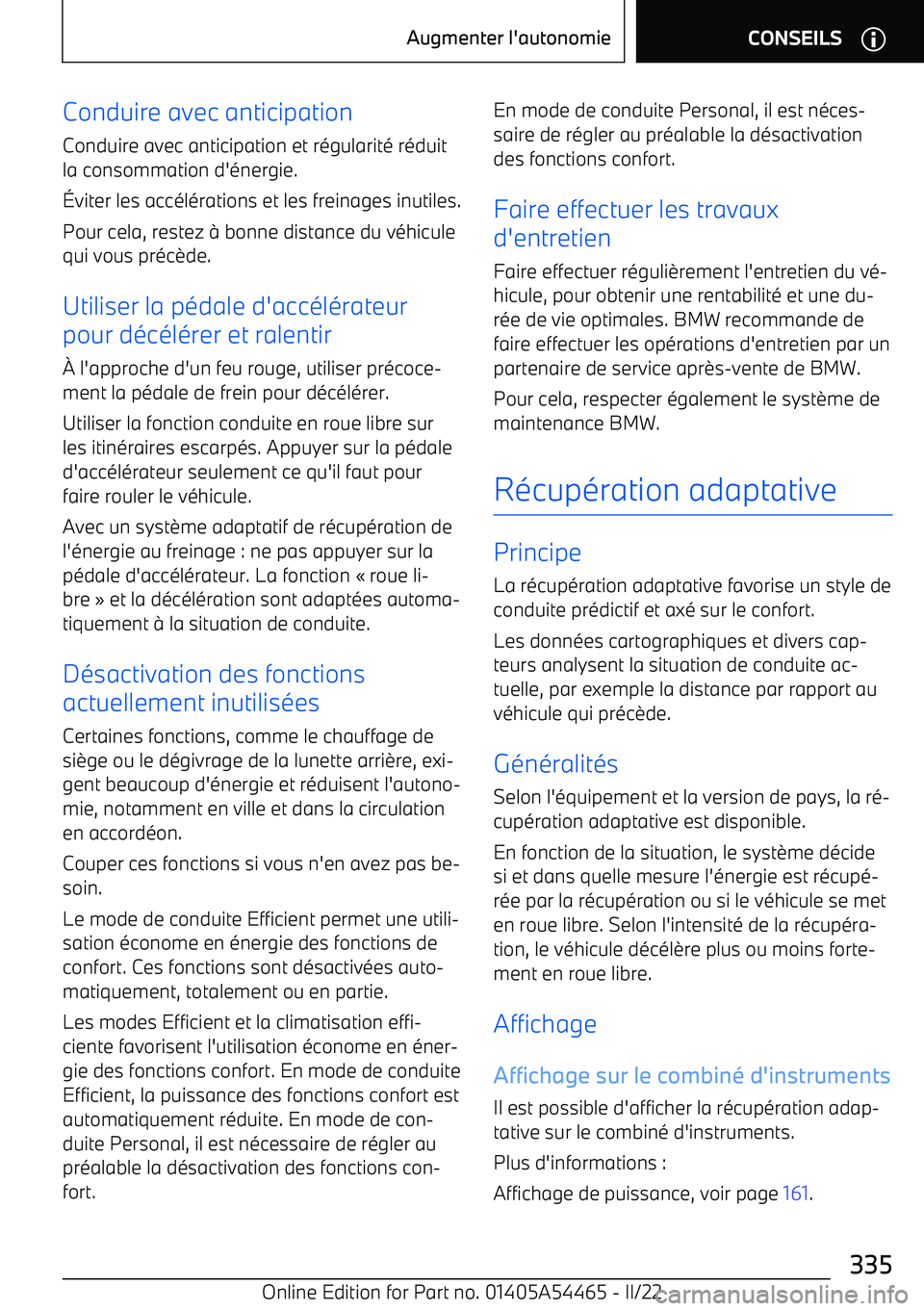 BMW IX 2022  Notices Demploi (in French) Conduire avec anticipationConduire avec anticipation et régularité réduit
la consommation d
