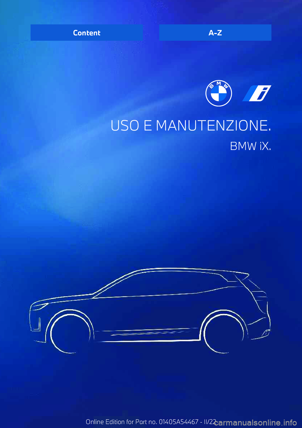 BMW IX 2022 Libretti Di Uso E manutenzione (in Italian) USO E MANUTENZIONE.BMW iX.ContentA BMW IX 2022 Libretti Di Uso E manutenzione (in Italian) USO E MANUTENZIONE.BMW iX.ContentA
